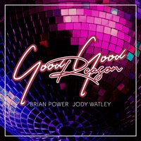 Good Good Reason - Brian Power & Jody Watley