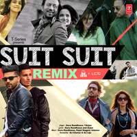 Suit Suit Remix - Guru Randhawa & Dj Chetas & DJ Lijo & Arjun