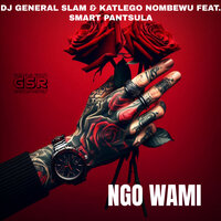 Ngo Wami - DJ General Slam & Katlego Nombewu & Smart Pantsula