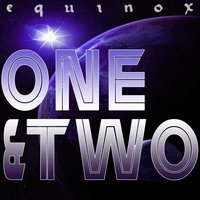One & Two - Equinox