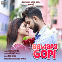 Bewafa Gori - Kumar Pritam