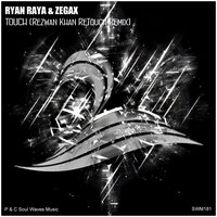 Touch - Ryan Raya & Zegax & Rezwan Khan