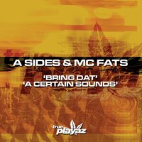 Bring Dat - A Sides and MC Fats & A Sides & MC Fats