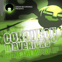 Make the Music - Corduroy Mavericks