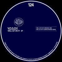 Well Get On It! - Y.O.S.O.Y. & Wayne Madiedo