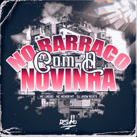 No Barraco Com a Novinha - MC Lindão & Mc Menor MT & DJ JHOW BEATS