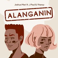 Alanganin - Joshua Mari & J Paul Music & Yhanzy