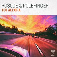 100 all'ora - Roscoe & POLEFINGER