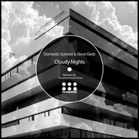 Cloudy Nights - Domestic Science & Steve Gietz