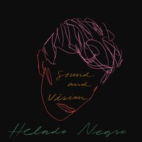 Sound and Vision - Helado Negro
