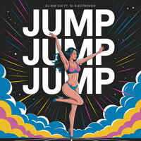 Jump Jump Jump - DJ Mim Chi & DJ ElectroVox