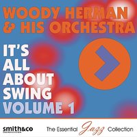 Rhapsody in Wood - Woody Herman and His Orchestra & Woody Herman