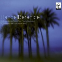 Berenice, Regina d'Egitto HWV 38, Act II: Cavatina: Mio bel sol, dove t'aggiri? (Alessandro) - Alan Curtis & Il Complesso Barocco & Ingela Bohlin & Георг Фридрих Гендель