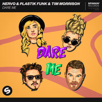 Dare Me - NERVO & Plastik Funk & Tim Morrison