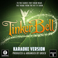 To The Fairies They Draw Nearer (From "TinkerBell") - Urock Karaoke