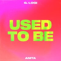 Used to Be - G. LOGI & Anita