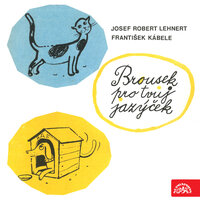 Brousek pro tvůj jazýček: Zajíc v zelí - Pomlázka - Jaké věci má švec v kleci - Čistotná kočka - Nehoda - Číhaná - Čepička na jablíčku - Výlet - Řežu, řežu dříví - Czech Philharmonic Children´s Choir & Markéta Kühnová & Karel Turnovský & František Vrána & Ladislav Hora