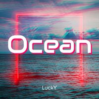 Ocean - Lucky