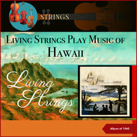 Na lei o Hawaii (Song of the Islands) - Living Strings & Hill Bowen