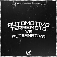 Automotivo Terremoto Vs Alternativa - DJ HENRIQUE DA ZO & DJ LS 018 & Mc Lyc4n