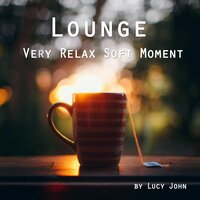 My Harmony of Silence - Lucy John & Lounge Chill Music