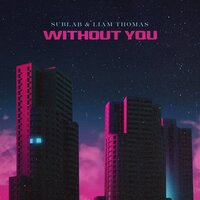 Without You - Sublab & Liam Thomas