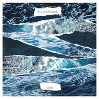 Alla Deriva - Luis