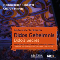 Didos Geheimnis: Eingangschor und Szene (2. Bild) - Mädchenchor Hannover & Neele Kramer & Anna Bineta Diouf & Michael Chacewicz & Nicholas Rimmer & Andrea Schnaus-Jantzen & Ellen Wegner & Stephan Meier