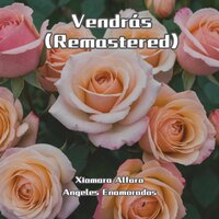 Vendrás - Xiomara Alfaro & Angeles Enamorados