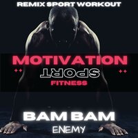 Bam Bam Enemy - Motivation Sport Fitness & Remix Sport Workout