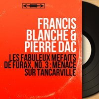 Menace sur Tancarville, pt. 2 - Francis Blanche