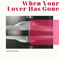 When Your Lover Has Gone - Claire Austin