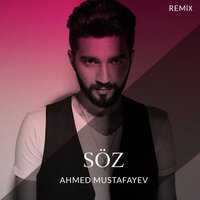 Söz - Ahmed Mustafayev & DJ Roshka