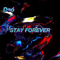 Stay Forever - Dao