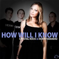 How Will I Know - Crystal Rock