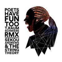 Poets Have Fun Too - The String Theory & Sekou Andrews & T.Raumschmiere