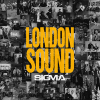 London Sound - Sigma & Josh Barry