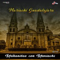 Mañanitas Tapatías - Mariachi Guadalajara