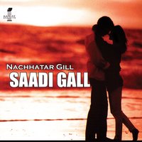 Saadi Jaan Te - Nachhatar Gill