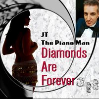 Diamonds Are Forever - JT The Piano Man & Juliana