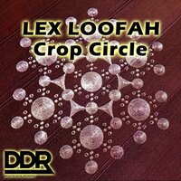 CropCircle - Lex Loofah & DJ EFX