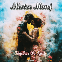 Together We Ignite - Mister Monj