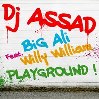 Playground - DJ Assad & Willy William & Big Ali