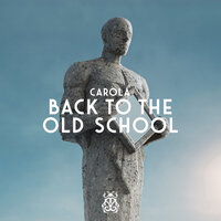 Back To The Old School - Carola