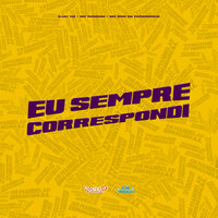 Eu Sempre Correspondi - MC RONDOM & MC Zoio Da Fazendinha & DJAY HZ