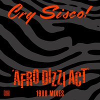 Afro Dizzi Act - Cry Sisco!