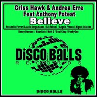 Believe - Criss Hawk & Andrea Erre & Anthony Poteat & Antonello Ferrari & Aldo Bergamasco