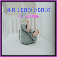 Air Conditioner Sounds for Sleeping, Pt. 21 - Baby Lullaby Academy