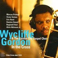 I'm Glad - Wycliffe Gordon & The Garden City Gospel Choir & Eric Reed & Marcus Printup & Damien Sneed & Victor Goines