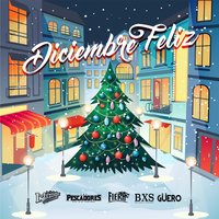 Diciembre Feliz - La Maquinaria Nortena & Los Pescadores del Rio Conchos & La Fiera de Ojinaga & BXS & El Guero